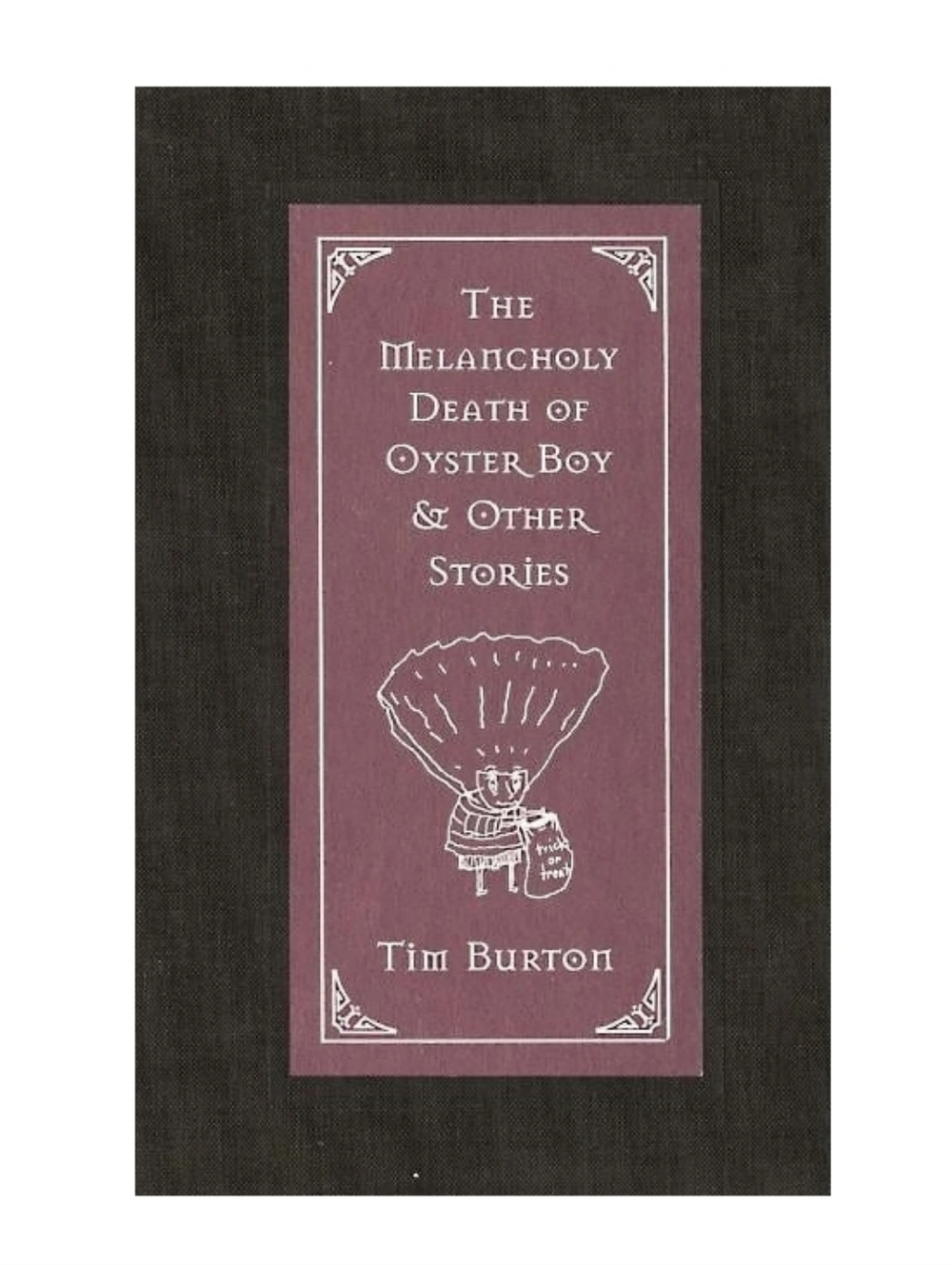 The Melancholy Death Of Oyster Boy And Other Stories By Tim Burton